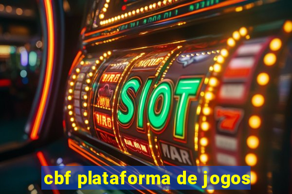 cbf plataforma de jogos